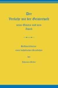 Der Verkehr mit der Geisterwelt, seine Gesetze und sein Zweck : Selbsterlebnisse eines katholischen Geistlichen （2011. 430 S. 24 cm）