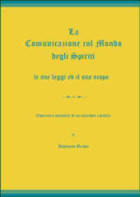 La Comunicazione col Mondo degli Spiriti le sue leggi ed il suo scopo : Esperienze personali di un sacerdote cattolico （2013. 440 S. 24 cm）