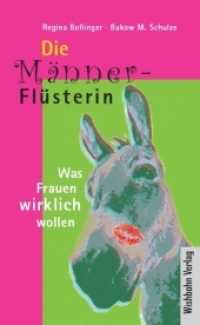 Die M&auml;nner-Fl&uuml;sterin : Was Frauen wirklich wollen （2004. 51 S. m. zahlr. Cartoons. 19 cm）