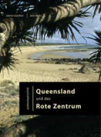 Queensland und das Rote Zentrum (australienweit 3) （1., Aufl. 2009. 504 S. Anzahl Fotos: 253 (S/W), 178 (farbig) / Anzahl）