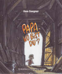 Papa, wo bist Du? : Ein Kinderbuch zu Tod und Trauer für Kinder （2. Aufl. 2008. 48 S. farb., doppels. Ill. 19 cm）