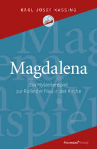 Magdalena : Ein Mysterienspiel  zur Rolle der Frau in der Kirche （2016. 114 S. 20 cm）