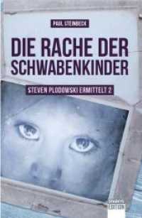 Die Rache der Schwabenkinder : Steven Plodowski ermittelt 2 (Steven Plodowski ermittelt 2) （2., &uuml;berarb. Aufl. 2021. 344 S. 19 cm）