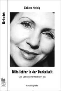 Blitzlichter in der Dunkelheit : Das Leben einer tauben Frau （2006. 173 S. 18,5 cm）
