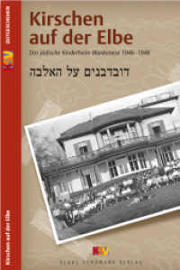 Kirschen auf der Elbe : Erinnerungen an das jüdische Kinderheim Blankenese 1946-1948. Hrsg. v. Verein zur Erforschung der Geschichte der Juden in Blankenese. （2006. 271 S. m. zahlr. Fotos  u. Dokumenten. 19 cm）