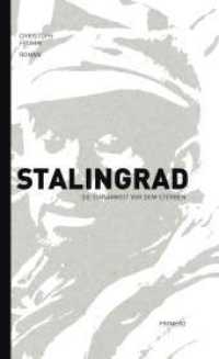 Stalingrad : Die Einsamkeit vor dem Sterben （überarb. Aufl. 2023. 502 S. 21 cm）