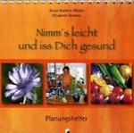 Nimm's leicht und iss Dich gesund, Planungshelfer : Mit Platz für eigene Eintragungen （2016. o. Pag. Mit Farbfotos. 15 cm）