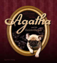 Agatha und die Geisterhunde （2008. 124 S. m. zahlr. Farbfotos v. Anja Hölper. 25 cm）