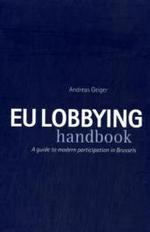 EU Lobbying handbook : A guide to modern participation in Brussels （2006. 208 p. w. ill. 22 cm）