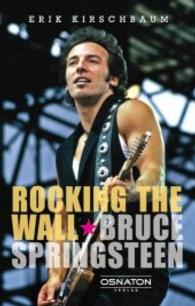 Rocking the Wall. Bruce Springsteen （2016. 176 S. 22 cm）