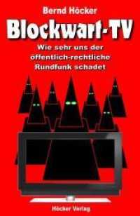 Blockwart-TV : Wie sehr uns der öffentlich-rechtliche Rundfunk schadet （2009. 96 S. 18.5 cm）