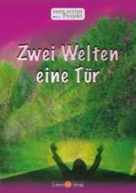 Zwei Welten - eine Tür (teen script projekt Bd.1) （2016. 154 S. Illustrationen, Federzeichnungen. 21 cm）