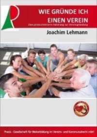 Wie gründe ich einen Verein : Eine praxisorientierte Anleitung zur Vereinsgründung （3. Aufl. 2021. 140 S. 21 cm）