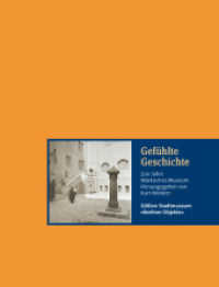 Gefühlte Geschichte : 100 Jahre Märkisches Museum. Hrsg.: Stadtmuseum Berlin (Edition Stadtmuseum: Berliner Objekte) （1., Aufl. 2008. 120 S. extrem hochwertige s/w-FototafelnErnst von Brau）
