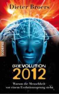(R)Evolution 2012 : Warum die Menschheit vor einem Evolutionssprung steht （352 S. 210 mm）