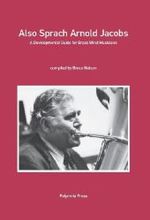 Also sprach Arnold Jacobs, English edition : A Developmental Guide for Brass Wind Musicians （2006. 104 p. w. figs. and music. 30 cm）