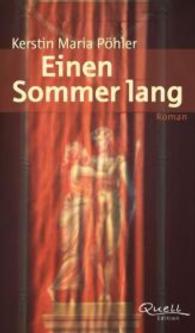 Einen Sommer lang : Roman （2011. 330 S. 21 cm）