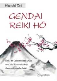 GENDAI REIKI HÔ : Reiki im Geiste Mikao Usuis und die Wahrheit über das traditionelle Reiki （2017. 192 S. 43 SW-Abb., 10 SW-Fotos. 21.5 cm）