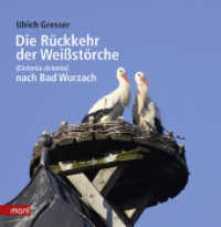 Die Rückkehr der Weißstörche nach Bad Wurzach （1. Aufl. 2012. 100 S. m. 86 Abb. 15 cm）