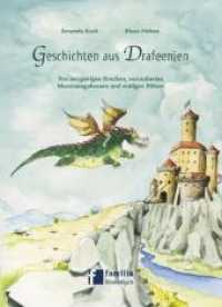 Geschichten aus Drafeenien : Von neugierigen Drachen, verzauberten Meeresungeheuern und mutigen Rittern (Drafeenien 1) （2010. 32 S. Aquarellzeichnungen auf jeder Seite untermalen die Geschic）