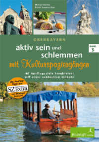 aktiv sein und schlemmen mit Kulturspaziergängen, 3 Teile : Band 3 Oberbayern 40 Ausflugsziele kombiniert mit einer exklusiven Einkehr. Mit Ausflug-Tipps aus SZ Extra von Michael Reimer. 40 Ausflugsziele kombiniert mit einer exklusiven Einkehr （2012. 160 S. Farbbilder. 23.5 cm）