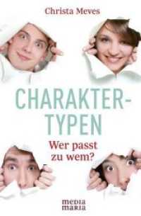 Charaktertypen : Wer passt zu wem? （2011. 160 S. 19 cm）