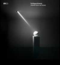 Lichtpositionen : zwischen Kultur und Technik （2009. 268 S. m. zahlr. Abb. 30 cm）