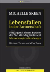 Lebensfallen in der Partnerschaft : Der Umgang mit einem Partner, der Sie ständig kritisiert. Schematherapie in Beziehungen. Vorw. v. Jeffrey Young （2012. 188 S. 24 cm）