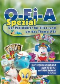 O-Ei-A Spezial - Der Preisführer für alles rund um das Thema Ü-Ei （2. Aufl. 2013. 960 S. 17 cm）
