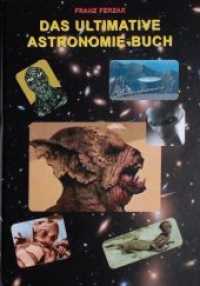 Das ultimative Astronomie-Buch （2016. 668 S. n, zahlr. meist farb. Abb. 210 x 297 cm）