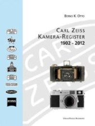 Zeiss: Kamera-Register 1902-2012 : dtsch.-engl. （2013. 1312 S. m. 500 Abb. 30 cm）