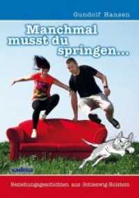 Manchmal musst du springen : Beziehungsgeschichten aus Schleswig-Holstein （1., Ausgabe. 2012. 240 S. Illustrationen zum Text. 210 cm）