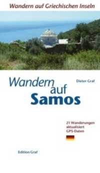 Wandern auf Samos : 25 Wanderwege GPS Daten (Wandern auf Griechischen Inseln) （2013. 112 S. m. zahlr. farb. Fotos. 19 cm）