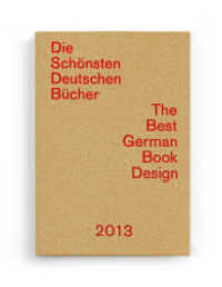 Die schönsten deutschen Bücher 2013. The Best German Book Design 2013. : Vorbildlich in Gestaltung, Konzeption und Verarbeitung （1. Aufl. 2013. 24 cm）