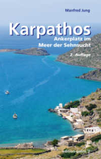 Karpathos : Ankerplatz im Meer der Sehnsucht （2., überarb. Aufl. 2015. 192 S. 4 farbige Abb.）