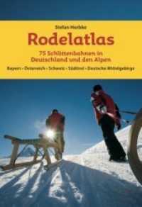 Rodelatlas : 75 Schlittenbahnen in Deutschland und den Alpen. Bayern, Österreich, Schweiz, Südtirol, Deutsche Mittelgebirge （2015. 168 S. 17.5 cm）