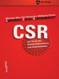 CSR aus Sicht der Arbeitnehmerinnen und Arbeitnehmer : Ein Handbuch （2015. 504 S. m. 24 Abb. 20,5 x 14,5 cm）