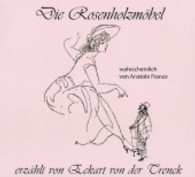 Die Rosenholzmöbel, 1 Audio-CD : 78 Min. （2007. 12,5 x 13,8 cm）