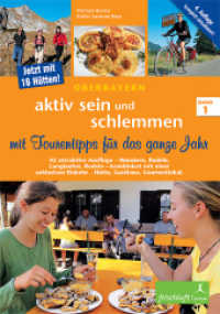 Aktiv sein und schlemmen, Oberbayern. Bd.1 aktiv sein und schlemmen mit Tourentipps für das ganze Jahr, 3 Teile Bd.1 : Jetzt mit 16 Hütten!. 42 attraktive Ausflüge - Wandern, Radeln, Langlaufen, Rodeln - kombiniert mit einer exklusiven （4., aktualis. Aufl. 2012. 160 S. Farbbilder. 23.5 cm）