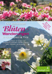 Die schönsten Blüten-Wanderungen in Oberbayern & Tirol, Band 2 (Blüten-Wanderungen Bd.2) （1. Aufl. 2013. 160 S. 400 Farbfotos. 23.5 cm）