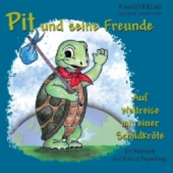 Pit und seine Freunde : Auf Weltreise mit einer Schildkr&ouml;te. Ein Ratespiel （2012. 144 S. 16 cm）