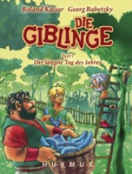 Die Giblinge - Der längste Tag des Jahres (Die Giblinge Bd.1) （2. Aufl. 2011. 51 S. m. zahlr. farb. Illustr. v. Derek Pommer. 26,5 cm）