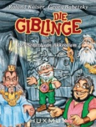 Die Giblinge - Der Schatz von Akkrollam (Die Giblinge Bd.5) （2. Aufl. 2011. 52 S. m. zahlr. farb. Illustr. v. Derek Pommer. 26,5 cm）