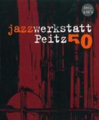 jazzwerkstatt Peitz 50, 4 Audio-CDs : Musikdarbietung/Musical/Oper （1. Aufl. 2013. 60 S. jazzwerkstatt Peitz 50, incl. 4 Audio Cd`s. 25.5）