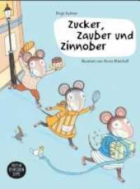 Zucker, Zauber und Zinnober : Ein Bilderbuch für Kinder mit der Lebensmittelunverträglichkeit Zöliakie （28 S. m. zahlr. bunten Bild. 21 cm）