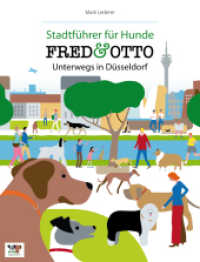 FRED & OTTO unterwegs in Düsseldorf (Stadtführer für Hunde) （1. Aufl. 2013. 200 S. m. zahlr. Farbfotos u. Hunde-Stadtplan zum Herau）