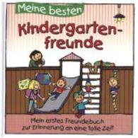 Meine besten Kindergartenfreunde : Mein erstes Freundebuch zur Erinnerung an eine tolle Zeit (Die 30 besten) （1. Aufl. 2015. 64 S. m. Abb., Noten u. Akkorden. 21 cm）