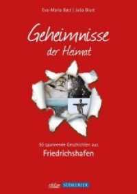 Friedrichshafen; Geheimnisse der Heimat : 50 spannende Geschichten aus Friedrichshafen. Ungekürzte Ausgabe (Geheimnisse der Heimat 06) （2. Aufl. 2015. 192 S. 100 Abb. 21 cm）