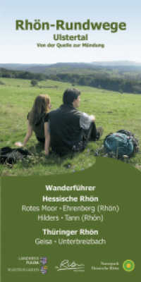 Rhön-Rundwege Ulstertal : Von der Quelle bis zur Mündung （3., überarb. Aufl. 2018. 74 S. 186 Abb. 21 cm）