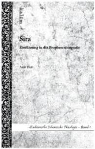 Sira - Einführung in die Prophetenbiografie (Studienreihe Islamische Theologie Bd.1) （2014. 139 S. m. Abb. 23 cm）